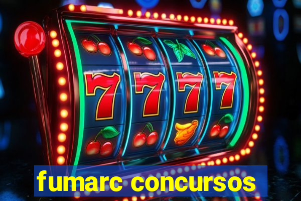 fumarc concursos